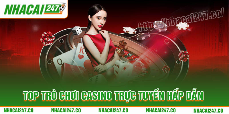 Các trò chơi Casino trực tuyến phổ biến hiện nay